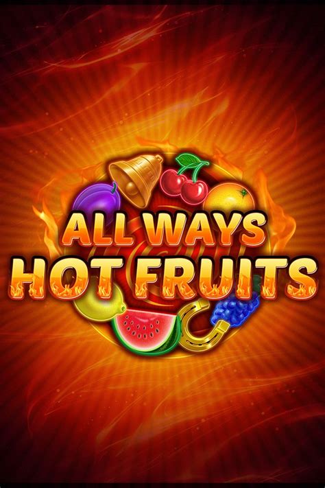 All Ways Hot Fruits Betano